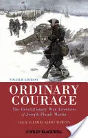 Valor ordinario: Las aventuras de Joseph Plumb Martin en la Guerra de la Independencia - Ordinary Courage: The Revolutionary War Adventures of Joseph Plumb Martin