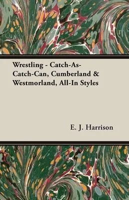 Lucha - Catch-As-Catch-Can, Cumberland & Westmorland, Estilos All-In - Wrestling - Catch-As-Catch-Can, Cumberland & Westmorland, All-In Styles