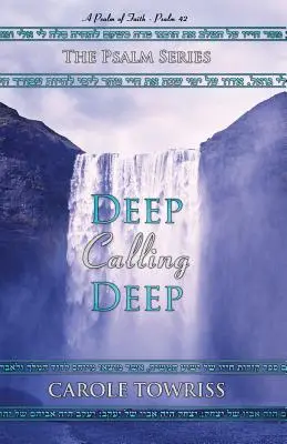 Profundo llamamiento a lo profundo: un salmo de fe - Salmo 42 - Deep Calling Deep: A Psalm of Faith - Psalm 42