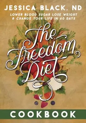 La dieta de la libertad - The Freedom Diet Cookbook