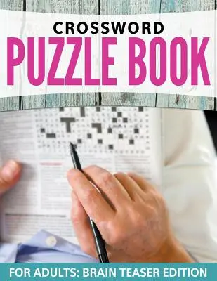 Crucigramas para adultos: Niveles de fácil a difícil - Crossword Puzzles For Adults: Easy to Difficult Levels