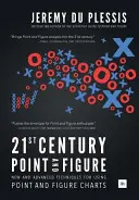 Punto y figura del siglo XXI: Técnicas nuevas y avanzadas para utilizar gráficos de puntos y figuras - 21st Century Point and Figure: New and Advanced Techniques for Using Point and Figure Charts