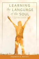 Aprender el lenguaje del alma: un léxico espiritual - Learning the Language of the Soul: A Spiritual Lexicon