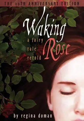 Waking Rose: Un nuevo cuento de hadas - Waking Rose: A Fairy Tale Retold