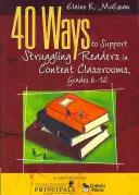 40 maneras de apoyar a los lectores con dificultades en aulas de contenido, grados 6-12 - 40 Ways to Support Struggling Readers in Content Classrooms, Grades 6-12