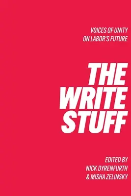 The Write Stuff Voz de unidad sobre el futuro del trabajo - The Write Stuff Voice of Unity on Labor's Future