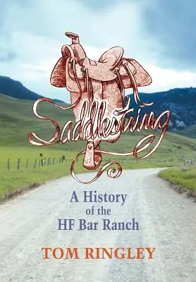 Saddlestring: Historia del rancho HF Bar - Saddlestring: A History of the HF Bar Ranch