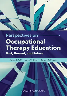 Perspectivas de la educación en terapia ocupacional: Pasado, presente y futuro - Perspectives on Occupational Therapy Education: Past, Present, and Future