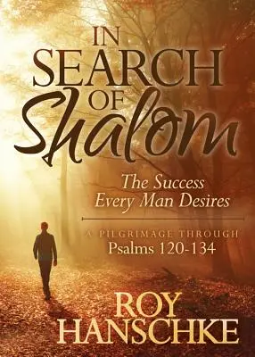 En busca de Shalom: El éxito que todo hombre desea - In Search of Shalom: The Success Every Man Desires