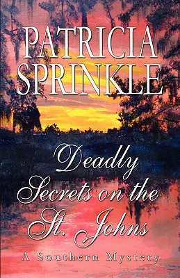 Secretos mortales en St. Johns - Deadly Secrets On The St. Johns