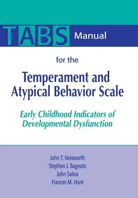 Manual para la Escala de Temperamento y Comportamiento Atípico (Tabs): Indicadores de disfunción del desarrollo en la primera infancia - Manual for the Temperament and Atypical Behavior Scale (Tabs): Early Childhood Indicators of Developmental Dysfunction