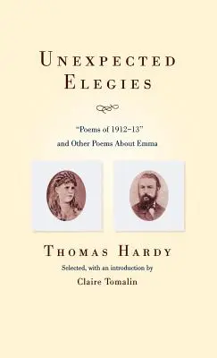 Elegías inesperadas: Poemas de 1912-1913 y otros poemas sobre Emma - Unexpected Elegies: Poems of 1912-1913 and Other Poems about Emma