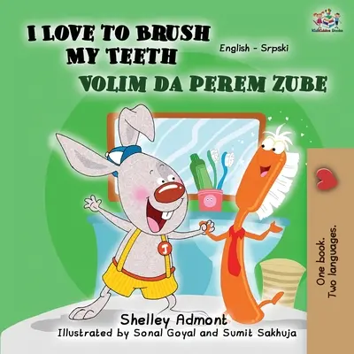 I Love to Brush My Teeth (Libro bilingüe inglés serbio - alfabeto latino) - I Love to Brush My Teeth (English Serbian Bilingual Book -Latin Alphabet)