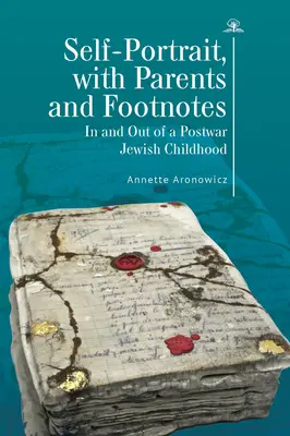 Autorretrato, con padres y notas a pie de página: Dentro y fuera de una infancia judía de posguerra - Self-Portrait, with Parents and Footnotes: In and Out of a Postwar Jewish Childhood