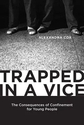 Atrapado en un vicio: Las consecuencias del encierro para los jóvenes - Trapped in a Vice: The Consequences of Confinement for Young People