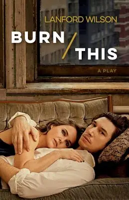 Burn This: Una obra de teatro - Burn This: A Play