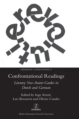 Lecturas de confrontación: Neovanguardias literarias en neerlandés y alemán - Confrontational Readings: Literary Neo-Avant-Gardes in Dutch and German