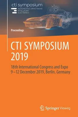 CTI Symposium 2019: 18º congreso y exposición internacional 9 - 12 de diciembre de 2019, Berlín, Alemania - CTI Symposium 2019: 18th International Congress and Expo 9 - 12 December 2019, Berlin, Germany