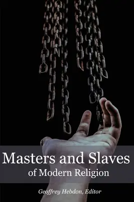 Amos y esclavos de la religión moderna - Masters and Slaves of Modern Religion