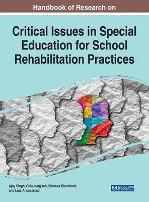 Manual de investigación sobre temas críticos en educación especial para las prácticas de rehabilitación escolar - Handbook of Research on Critical Issues in Special Education for School Rehabilitation Practices