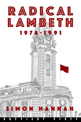 Lambeth radical 1978-1991 - Radical Lambeth 1978-1991