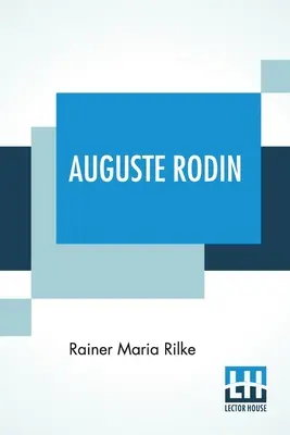 Auguste Rodin: Traducido por Jessie Lemont y Hans Trausil. - Auguste Rodin: Translated By Jessie Lemont And Hans Trausil.