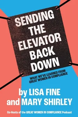 Bajar el ascensor: lo que hemos aprendido de las grandes mujeres del cumplimiento de las normas - Sending the Elevator Back Down: What We've Learned From Great Women in Compliance