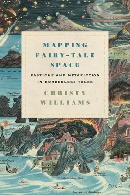 Mapping Fairy-Tale Space: Pastiche y metaficción en los cuentos sin fronteras - Mapping Fairy-Tale Space: Pastiche and Metafiction in Borderless Tales