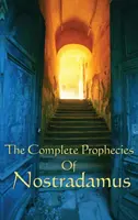 Las Profecías Completas de Nostradamus - The Complete Prophecies of Nostradamus