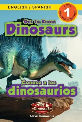 Conoce a los dinosaurios: Bilingüe (Inglés / Español) (Ingls / Espaol) Dinosaur Adventures (Engaging Readers, Level 1) - Get to Know Dinosaurs: Bilingual (English / Spanish) (Ingls / Espaol) Dinosaur Adventures (Engaging Readers, Level 1)