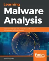 Aprendizaje del análisis de malware: Explore los conceptos, herramientas y técnicas para analizar e investigar el malware de Windows - Learning Malware Analysis: Explore the concepts, tools, and techniques to analyze and investigate Windows malware