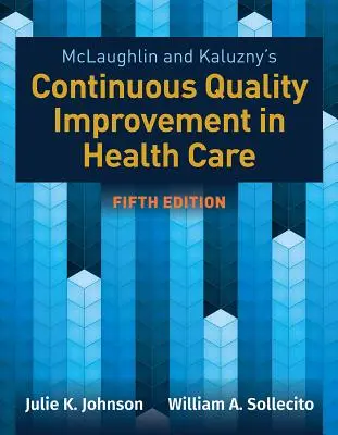 Mejora continua de la calidad en la atención sanitaria, de McLaughlin y Kaluzny - McLaughlin & Kaluzny's Continuous Quality Improvement in Health Care