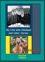 Mi vida con gallinas y otras historias: Me compadezco del pobre inmigrante - My Life with Chickens and other stories: I Pity the Poor Immigrant