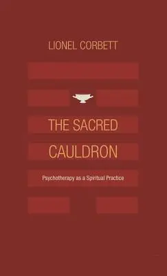 El Caldero Sagrado: La psicoterapia como práctica espiritual - The Sacred Cauldron: Psychotherapy as a Spiritual Practice