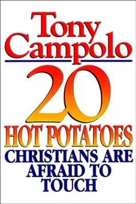 20 patatas calientes que los cristianos temen tocar - 20 Hot Potatoes Christians Are Afraid to Touch