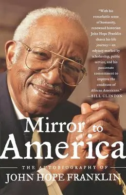 Espejo de América: La autobiografía de John Hope Franklin - Mirror to America: The Autobiography of John Hope Franklin