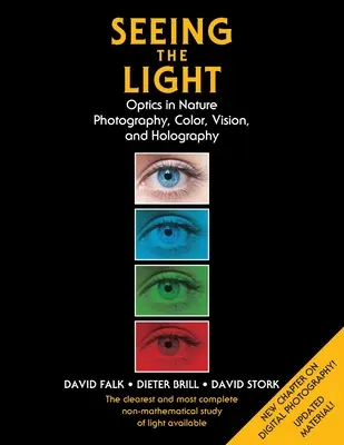 Ver la luz: Óptica en la naturaleza, fotografía, color, visión y holografía (Edición actualizada) - Seeing the Light: Optics in Nature, Photography, Color, Vision, and Holography (Updated Edition)