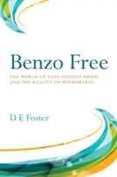 Benzo Free: el mundo de los ansiolíticos y la realidad de la abstinencia - Benzo Free: The World of Anti-Anxiety Drugs and the Reality of Withdrawal