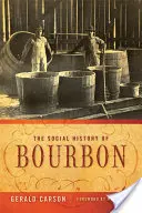 La historia social del bourbon - The Social History of Bourbon
