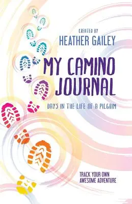 Mi diario del Camino: Días en la vida de un peregrino - My Camino Journal: Days in the Life of a Pilgrim