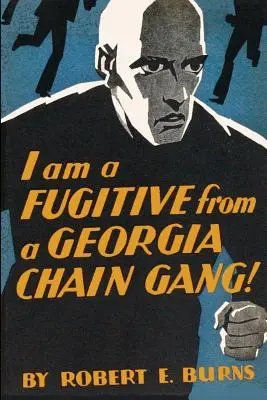 ¡Soy un fugitivo de una banda de Georgia! - I am a Fugitive from a Georgia Chain Gang!