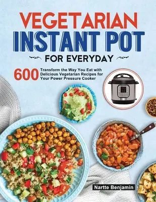 Olla instantánea vegetariana para todos los días - Vegetarian Instant Pot for Everyday