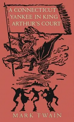 Un yanqui de Connecticut en la corte del rey Arturo - A Connecticut Yankee in King Arthur's Court