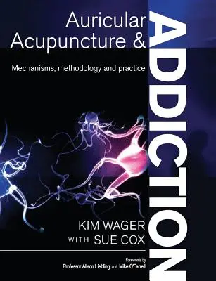 Acupuntura auricular y adicción: Mecanismos, Metodología y Práctica - Auricular Acupuncture and Addiction: Mechanisms, Methodology and Practice