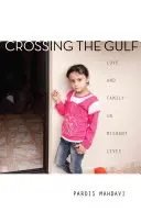 Cruzando el Golfo: Amor y familia en la vida de los inmigrantes - Crossing the Gulf: Love and Family in Migrant Lives