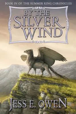 Por el viento de plata: Libro IV de las Crónicas del Rey del Verano - By the Silver Wind: Book IV of the Summer King Chronicles