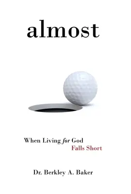 Casi: cuando vivir para Dios se queda corto - Almost: When Living for God Falls Short