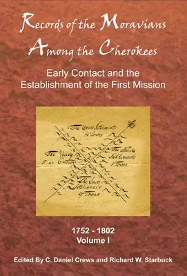 Registros de los moravos entre los cherokees: Volumen 1: Primeros contactos y establecimiento de la primera misión, 1752-1802 - Records of the Moravians Among the Cherokees: Volume One: Early Contact and the Establishment of the First Mission, 1752-1802