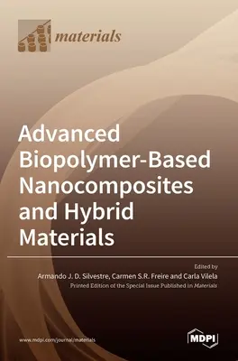 Nanocompuestos y materiales híbridos avanzados basados en biopolímeros - Advanced Biopolymer-Based Nanocomposites and Hybrid Materials