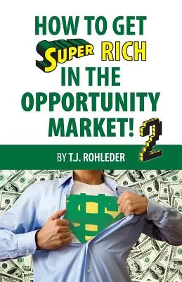 Cómo hacerse súper rico en el mercado de oportunidades 2 - How to Get Super Rich in the Opportunity Market 2